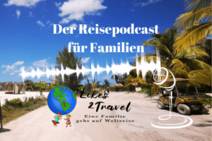 Reisepodcast für Familien